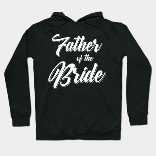 Father of the Bride Wedding Reception Party Gift For Dad Hoodie